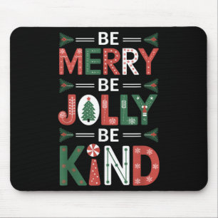 Tapis De Souris Sois joyeux Be Jolly Be Kind Chemise Merry Xmas En