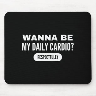 Tapis De Souris Sois mon cardio quotidien Citation de gym drôle