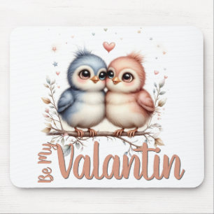 Tapis De Souris Sois mon Valentin – Amour Mignon d'Oiseaux pour la