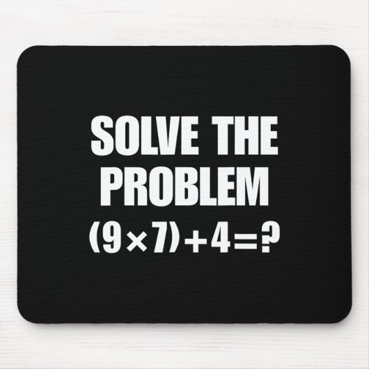 Tapis De Souris Solve The Problem – Funny Math Equation (9×7)+4=67 (Devant)
