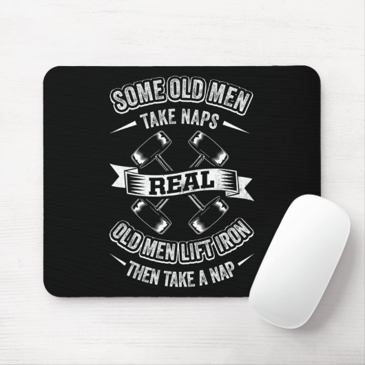 Tapis De Souris Some Old Men Take Naps Real Old Men Lift (Avec souris)