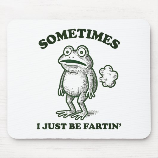 Tapis De Souris Sometimes I Just Be Farting Funny Frog  (Devant)