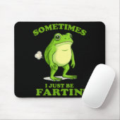 Tapis De Souris Sometimes I Just Be Farting Funny Frog  (Avec souris)