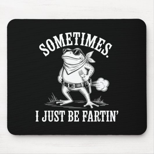 Tapis De Souris Sometimes I Just Be Farting Funny Frog  (Devant)