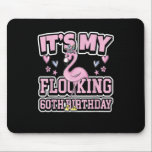 Tapis De Souris Son My Flocking 60th Birthday - 60.Geburtstag Frau<br><div class="desc">Funny Flamingo Gift for men,  Gift for women,  wife,  husband,  son,  daughter,  grandson,  granddaughter. Design Gift Idea for Birthday,  Christmas,  Anniversary,  Fathers day,  Mothers Day,  matching outfit men,  women,  father,  wife,  teacher.</div>