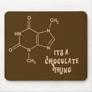 Tapis De Souris Son une chose Mousepad drôle de chocolat