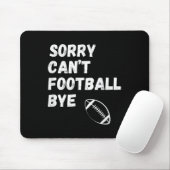 Tapis De Souris Sorry Can't Football Bye. Funny Football Paren (Avec souris)