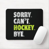 Tapis De Souris Sorry Can't Hockey Bye Funny Hockey Lover For Wome (Avec souris)