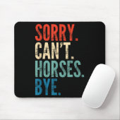 Tapis De Souris Sorry Can't Horses Bye Funny Riding Equestrian Vin (Avec souris)