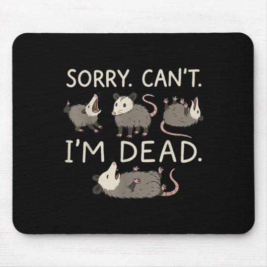 Tapis De Souris Sorry Can't I'm Dead (Devant)