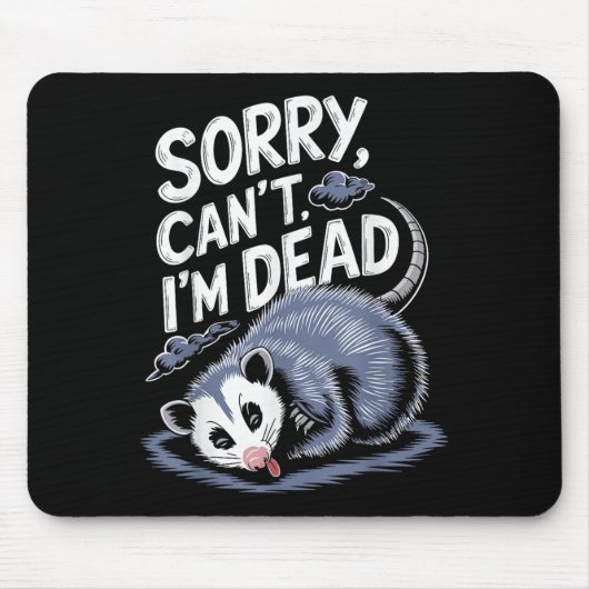 Tapis De Souris Sorry Can't I'm Dead Funny Ssum Character Playing (Devant)