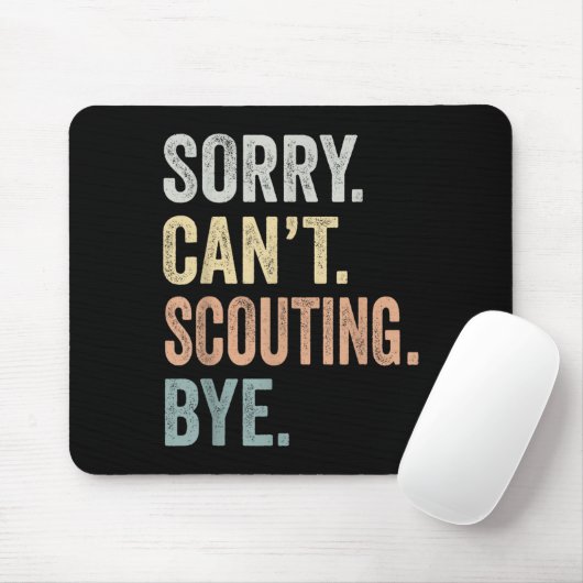 Tapis De Souris Sorry Can't Scouting Bye Funny Scouting Lovers  (Avec souris)
