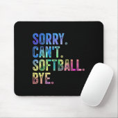 Tapis De Souris Sorry Can't Softball Bye Funny Softball Lover (Avec souris)