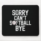 Tapis De Souris Sorry Can't Softball Bye Softball Player Girls (Devant)