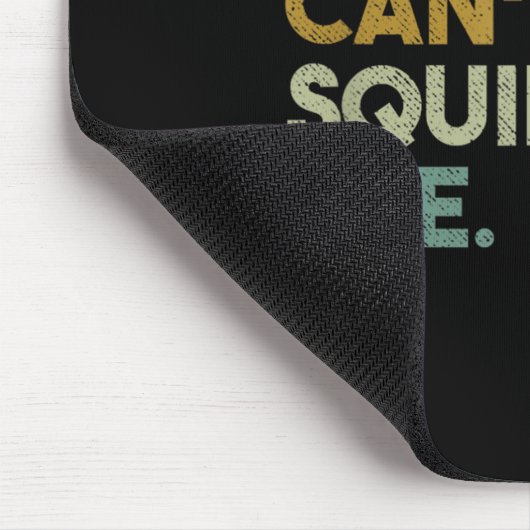 Tapis De Souris Sorry Can't Squirrels Bye Funny Squirrels (Coin)