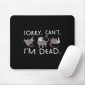 Tapis De Souris Sorry Can't Ssum Dead Funny Ossum Fake Death Trash (Avec souris)