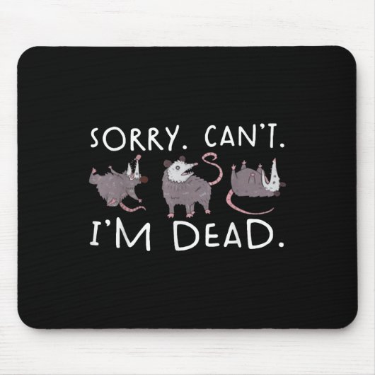 Tapis De Souris Sorry Can't Ssum Dead Funny Ossum Fake Death Trash (Devant)