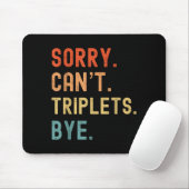 Tapis De Souris Sorry Cant Triplets Bye Busy Tired Parents Toddler (Avec souris)