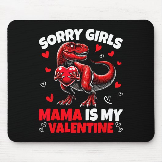 Tapis De Souris Sorry Girls Mama Is My Valentine Dinosaur Holding  (Devant)
