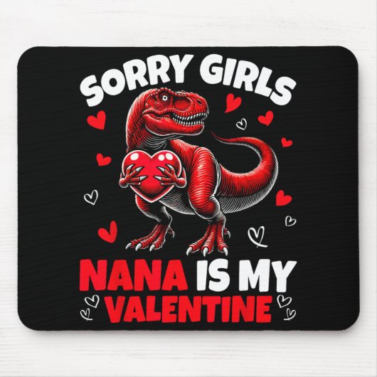 Tapis De Souris Sorry Girls Nana Is My Valentine Dinosaur Holding  (Devant)