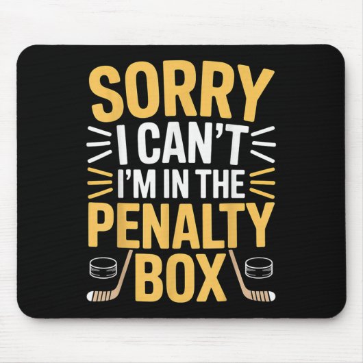 Tapis De Souris Sorry I Can't I'm In The Penalty Box Hockey Player (Devant)