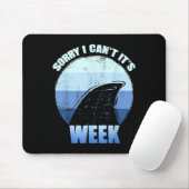 Tapis De Souris Sorry I Can't It's Week Funny Shark Gift (Avec souris)