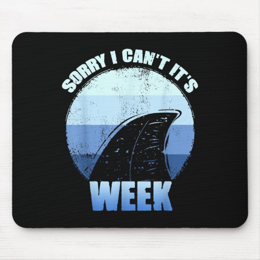 Tapis De Souris Sorry I Can't It's Week Funny Shark Gift (Devant)
