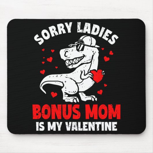 Tapis De Souris Sorry Ladies Bonus Mom Is My Valentine Dinosaur Bo (Devant)