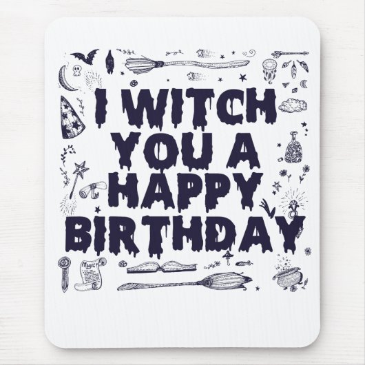 Tapis De Souris Sortez-vous un joyeux anniversaire Funny Éffrayant (Devant)