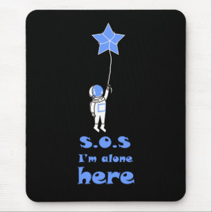 Tapis De Souris SOS Je suis seul ici astronaute espace