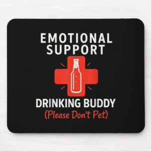 Tapis De Souris Soutien émotionnel Boire Buddy Amusant Adulte Tee