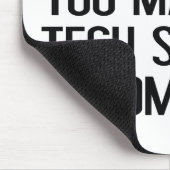 Tapis De Souris Soyez Agréable Avec Moi. Vous Pourrez Avoir Besoin (Coin)