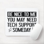 Tapis De Souris Soyez Agréable Avec Moi. Vous Pourrez Avoir Besoin (Avec souris)