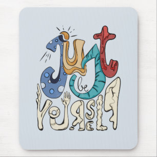 Tapis De Souris Soyez Audacieux, Sois Toi : Soyez Simplement Toi-M