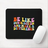 Tapis De Souris Soyez comme la soustraction et faites une différen (Avec souris)