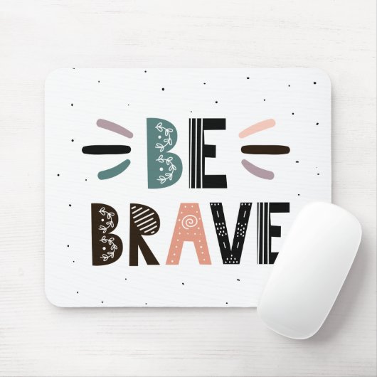 Tapis De Souris Soyez courageux (Avec souris)