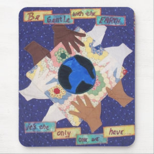 Tapis De Souris Soyez doux avec la terre