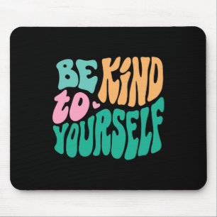 Tapis De Souris Soyez Gentil À Vous-Même Message Positif Hommes Au