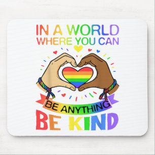 Tapis De Souris Soyez Gentil LGBT Fierté Arc-en-ciel Égalité Sensi