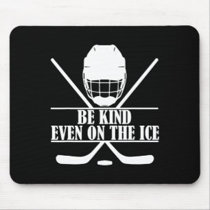 Tapis De Souris Soyez Gentil Même Sur Le Hockey Sur Glace