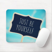 Tapis De Souris Soyez juste vous-même (Avec souris)