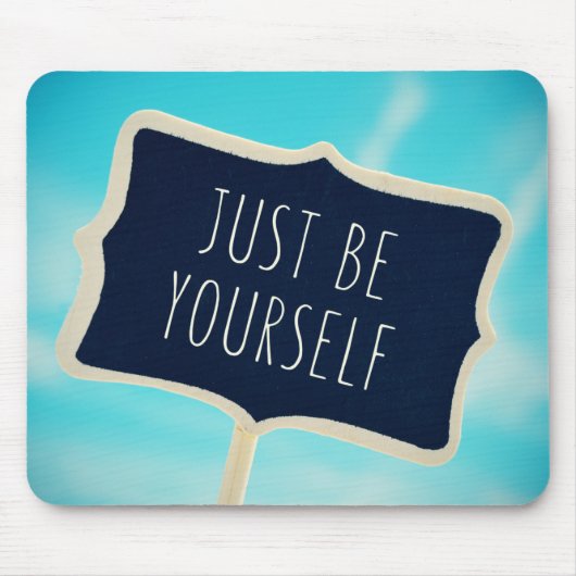 Tapis De Souris Soyez juste vous-même (Devant)