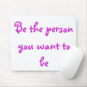 Tapis De Souris Soyez la personne que vous voulez être-mousepad (Avec souris)