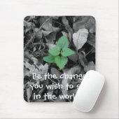 Tapis De Souris Soyez le changement que vous souhaitez voir dans (Avec souris)