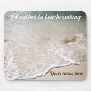 Tapis De Souris Soyez plutôt mousepad de coutume de Beachcombing