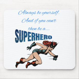 TAPIS DE SOURIS SOYEZ TOUJOURS UN SUPER HÉROS