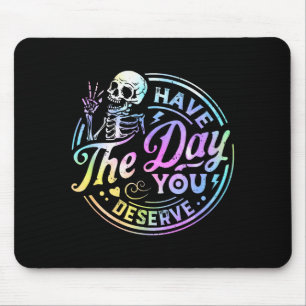 Tapis De Souris Squelette Drôle Ayez La Journée Que Vous Méritez M