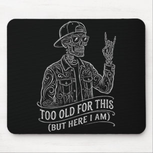 Tapis De Souris Squelette Trop Vieux Citation Sarcastique Graphiqu