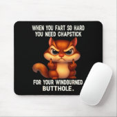 Tapis De Souris Squirrel When You Fart So Hard You Need Chapstick (Avec souris)