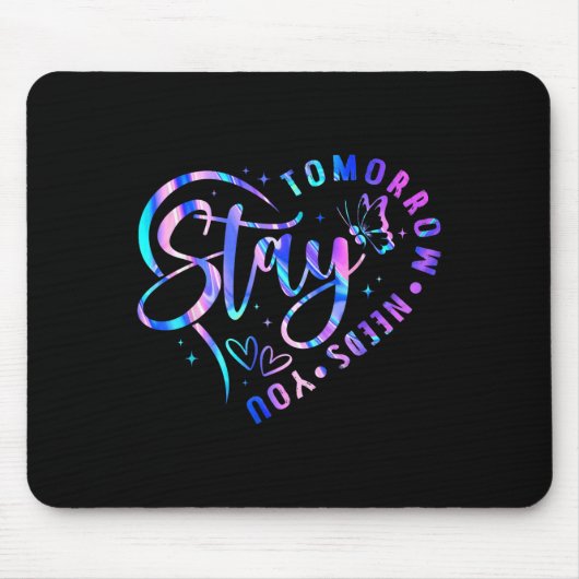 Tapis De Souris Stay Tomorrow Needs You Heart Suicide Prevention A (Devant)